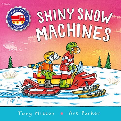 Book cover of AMAZING MACHINES - SHINY SNOW MACHINES