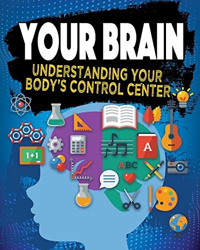 Book cover of YOUR BRAIN UNDERSTANDING YOUR BODY'S CON