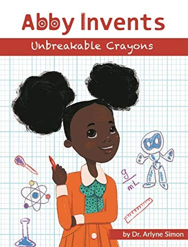 Book cover of ABBY INVENTS UNBREAKABLE CRAYONS