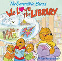 Book cover of BERENSTAIN BEARS - WE LOVE THE LIBRARY