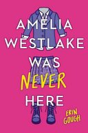 Book cover of AMELIA WESTLAKE WAS NEVER HERE