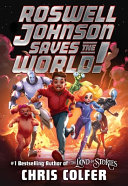 Book cover of ROSWELL JOHNSON 01 SAVES THE WORLD