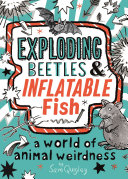 Book cover of EXPLODING BEETLES & INFLATABLE FISH