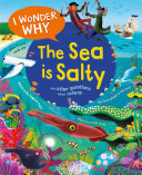 Book cover of I WONDER WHY THE SEA IS SALTY