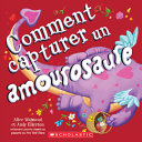 Book cover of COMMENT CAPTURER UN AMOUROSAURE