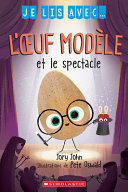Book cover of JE LIS AVEC - L'OEUF MODELE & LE SPECTAC