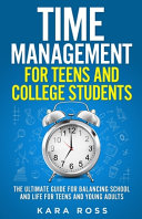 Book cover of TIME MANAGEMENT FOR TEENS & COLLEGE STUD