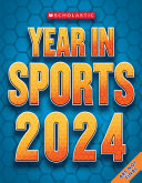 Book cover of SCHOLASTIC YEAR IN SPORTS 2024