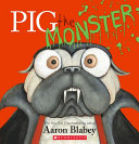 Book cover of PIG THE MONSTER