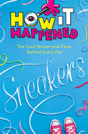 Book cover of HOW IT HAPPENED - SNEAKERS THE COOL STOR
