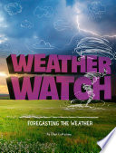 Book cover of WEATHER WATCH - FORECASTING THE WEATHER