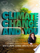Book cover of CLIMATE CHANGE & YOU - HOW CLIMATE CHANG