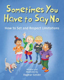 Book cover of SOMETIMES YOU HAVE TO SAY NO