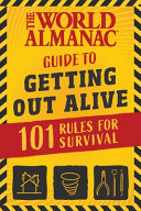 Book cover of WORLD ALMANAC GUIDE TO GETTING OUT ALIVE
