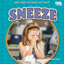Book cover of SNEEZE - WHY DOES MY BODY DO THAT?