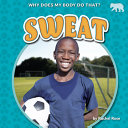 Book cover of SWEAT - WHY DOES MY BODY DO THAT?