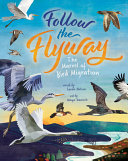 Book cover of FOLLOW THE FLYWAY - THE MARVEL OF BIRD M