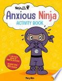 Book cover of ANXIOUS NINJA ACTIVITY BOOK