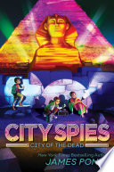 Book cover of CITY SPIES 04 CITY OF THE DEAD