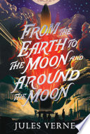 Book cover of FROM THE EARTH TO THE MOON & AROUND TH