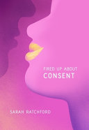 Book cover of FIRED UP ABOUT CONSENT