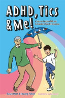 Book cover of ADHD TICS & ME - A STORY TO EXPLAIN ADHD