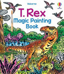 Book cover of MAGIC PAINTING - T REX MAGIC PAINTING BO