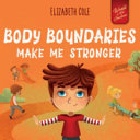 Book cover of BODY BOUNDARIES MAKE ME STRONGER