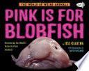 Book cover of PINK IS FOR BLOBFISH