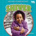 Book cover of SHIVER - WHY DOES MY BODY DO THAT?