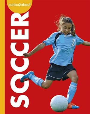 Book cover of CURIOUS ABOUT SOCCER