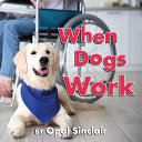 Book cover of WHEN DOGS WORK